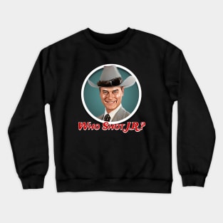 Who Shot J.R.? Crewneck Sweatshirt